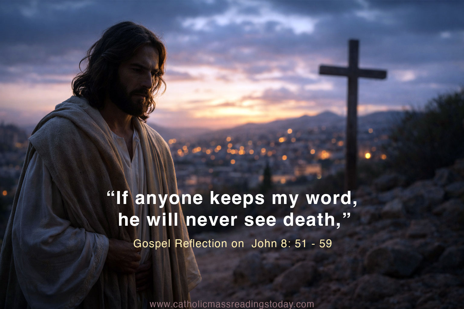 Gospel Reflection on  John 8: 51 - 59