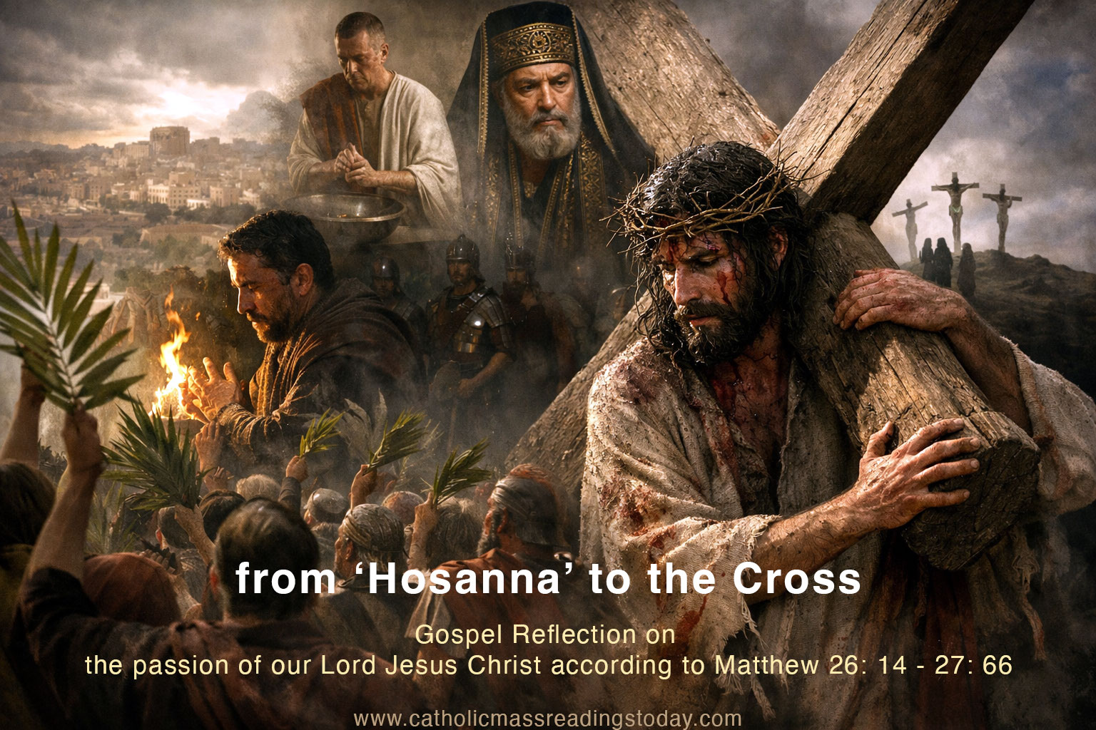 Gospel Reflection Palm Sunday Matthew 26: 14 – 27: 66
