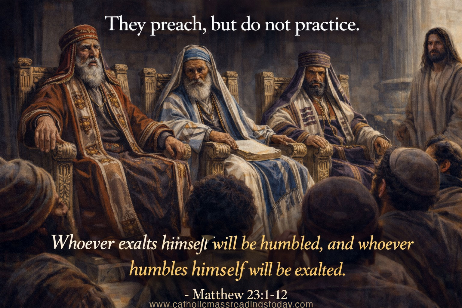 A reading from the holy Gospel according to Matthew (MATTHEW 23: 1 - 12)