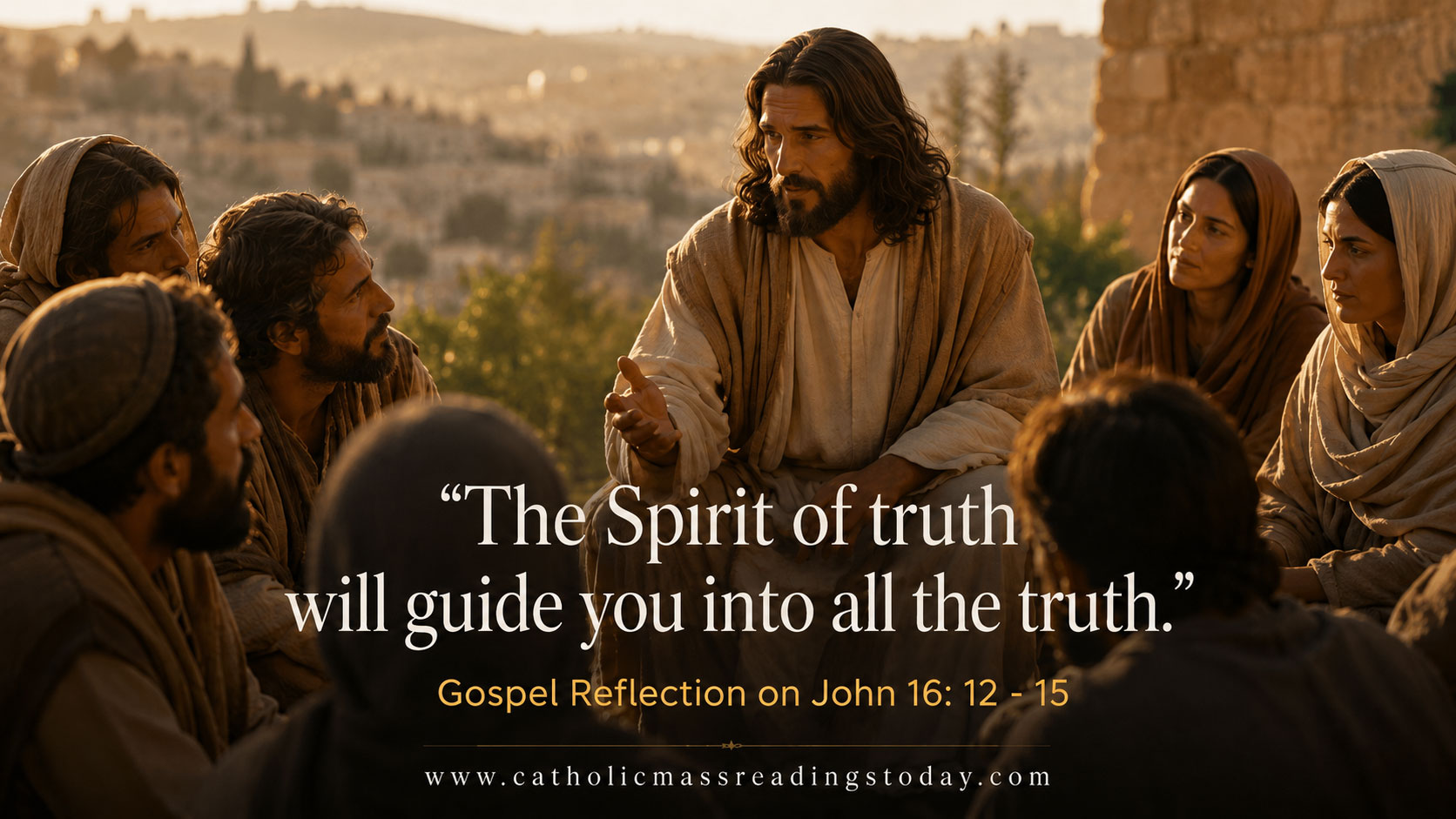 Gospel Reflection on John 16:12 - 15