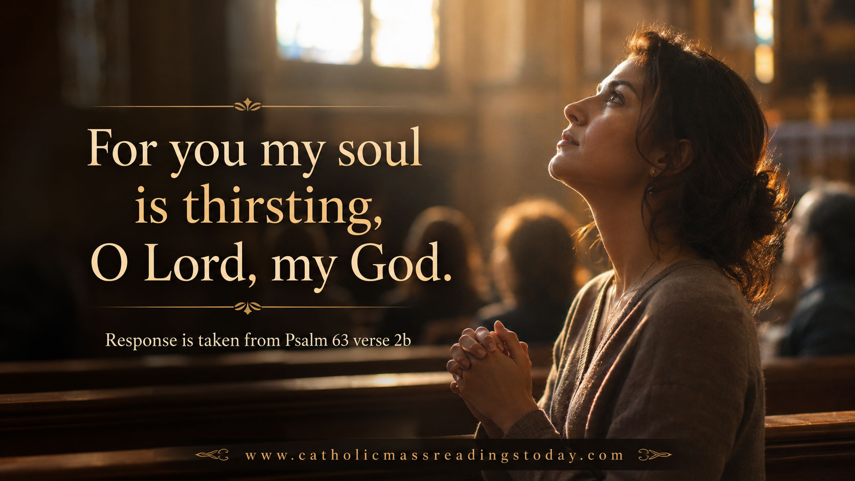 For you my soul is thirsting, O Lord, my God