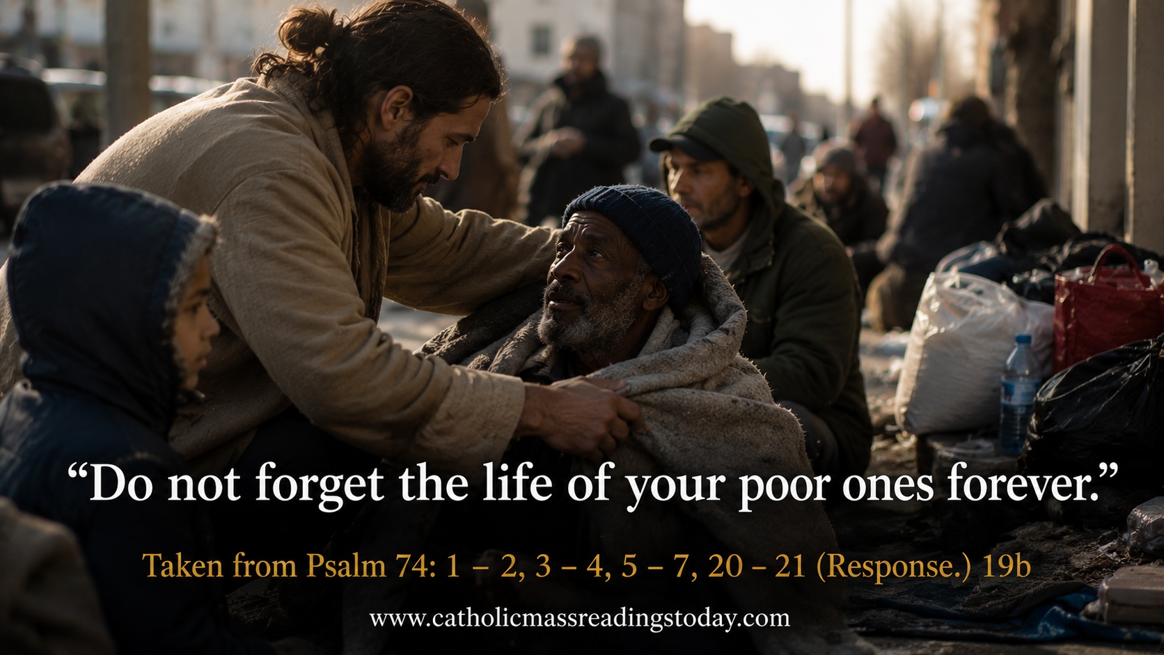 Do not forget the life of your poor ones forever
