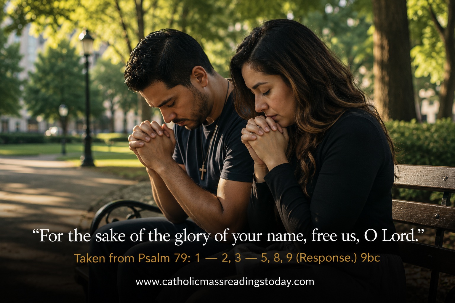 For the sake of the glory of your name, free us, O Lord