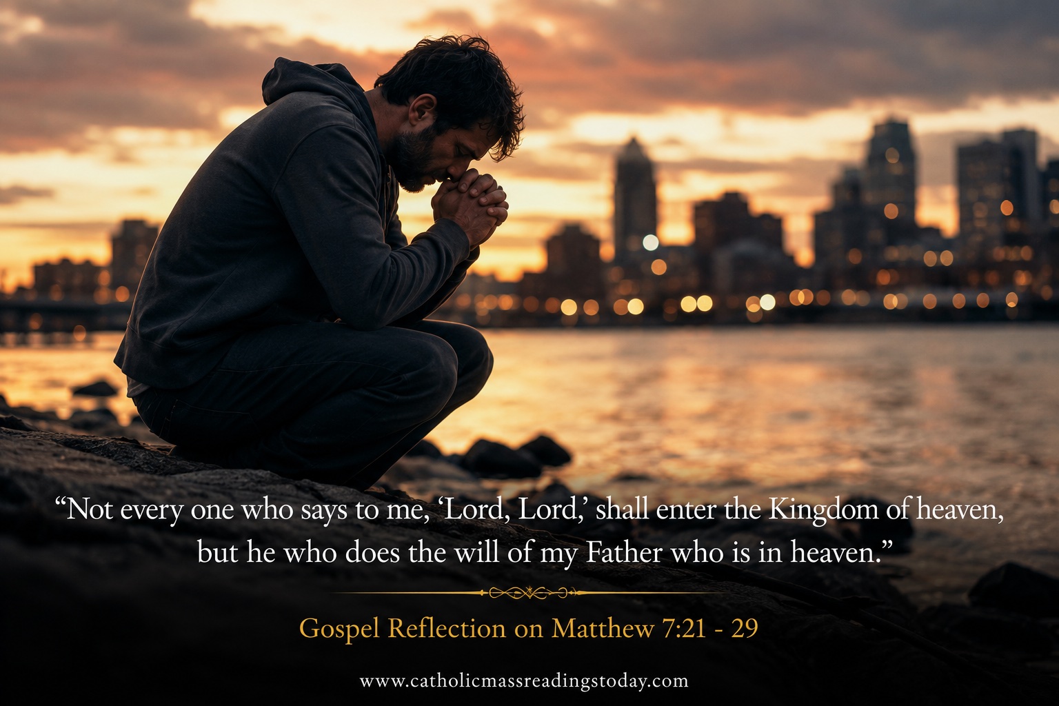 Gospel Reflection on Matthew 7:21 - 29