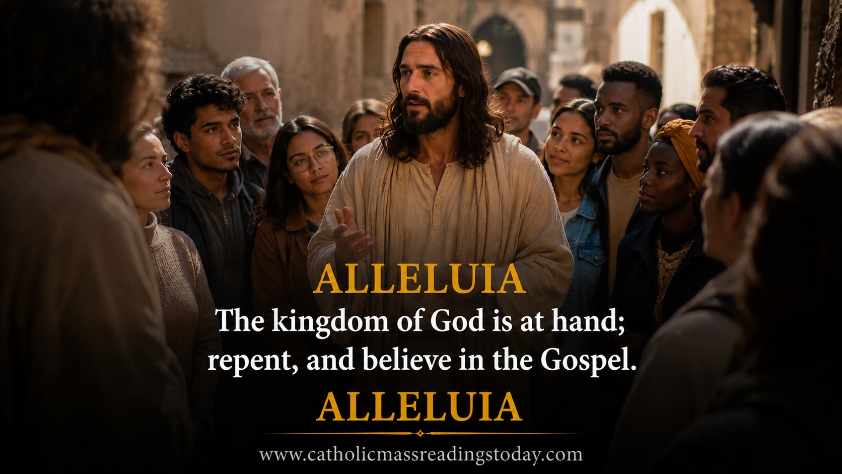 The kingdom of God is at hand; repent, and believe in the Gospel