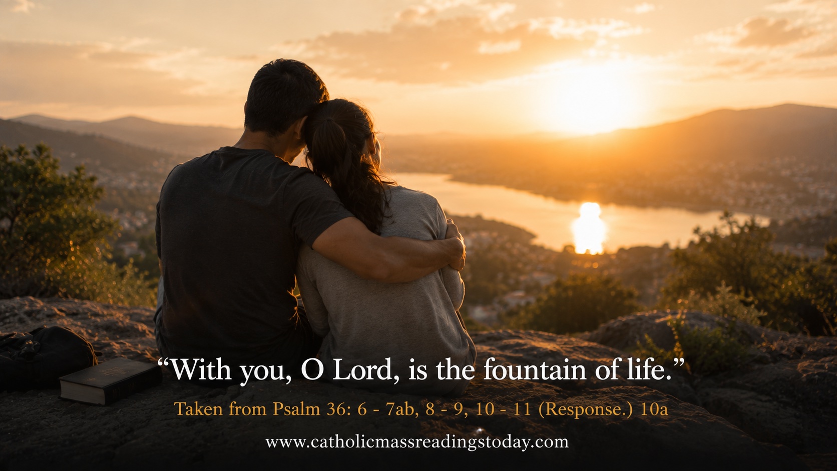With you, O Lord, is the fountain of life