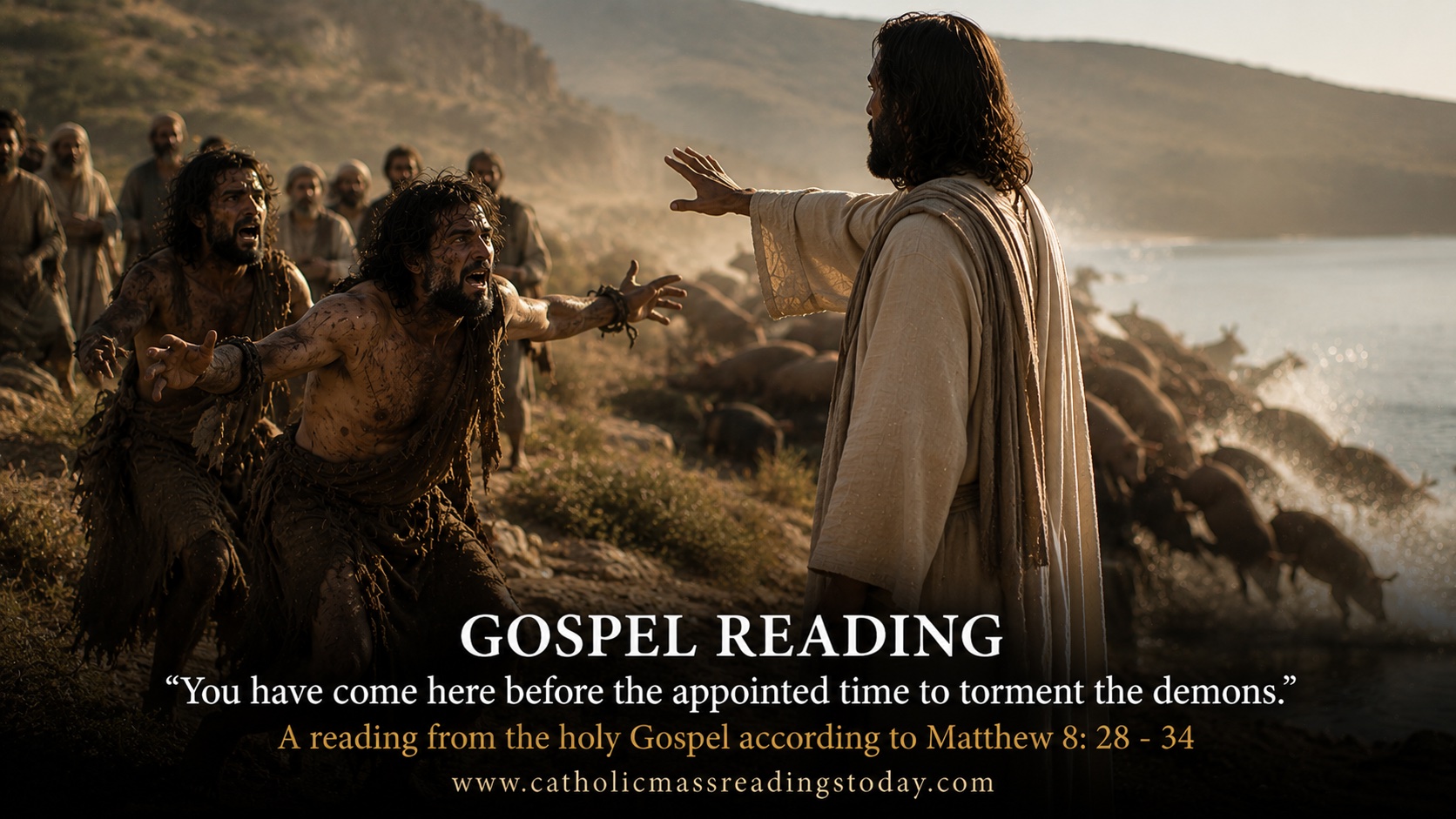 A reading from the holy Gospel according to Matthew 8: 28 - 34