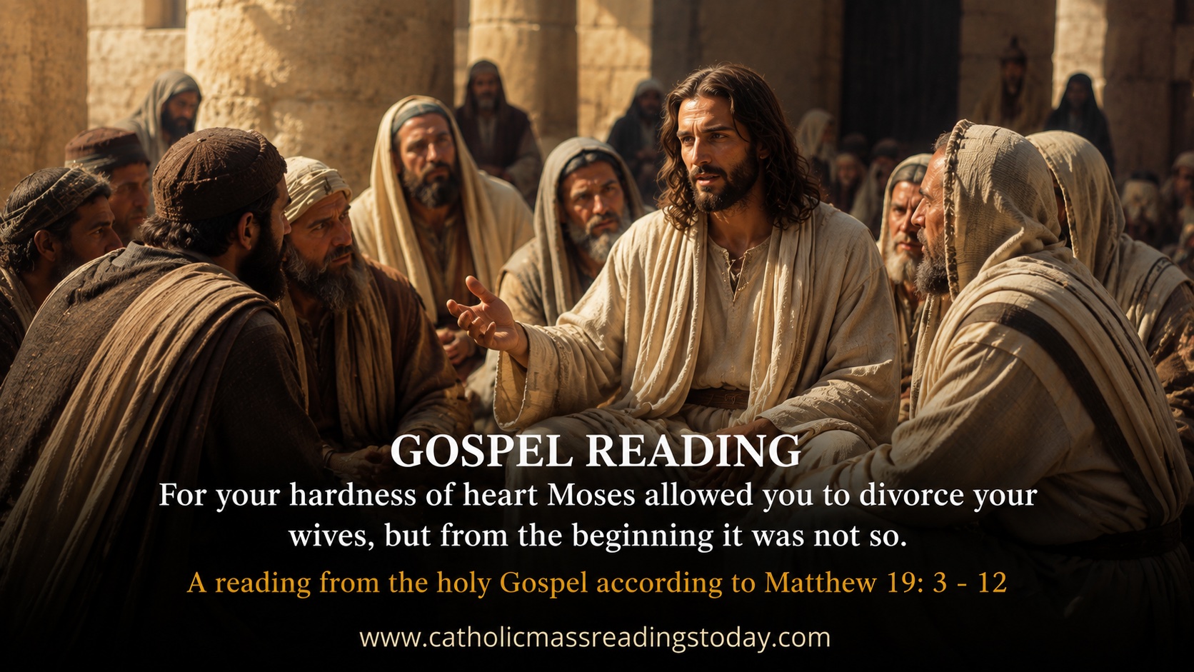A reading from the holy Gospel according to Matthew 19: 3 - 12