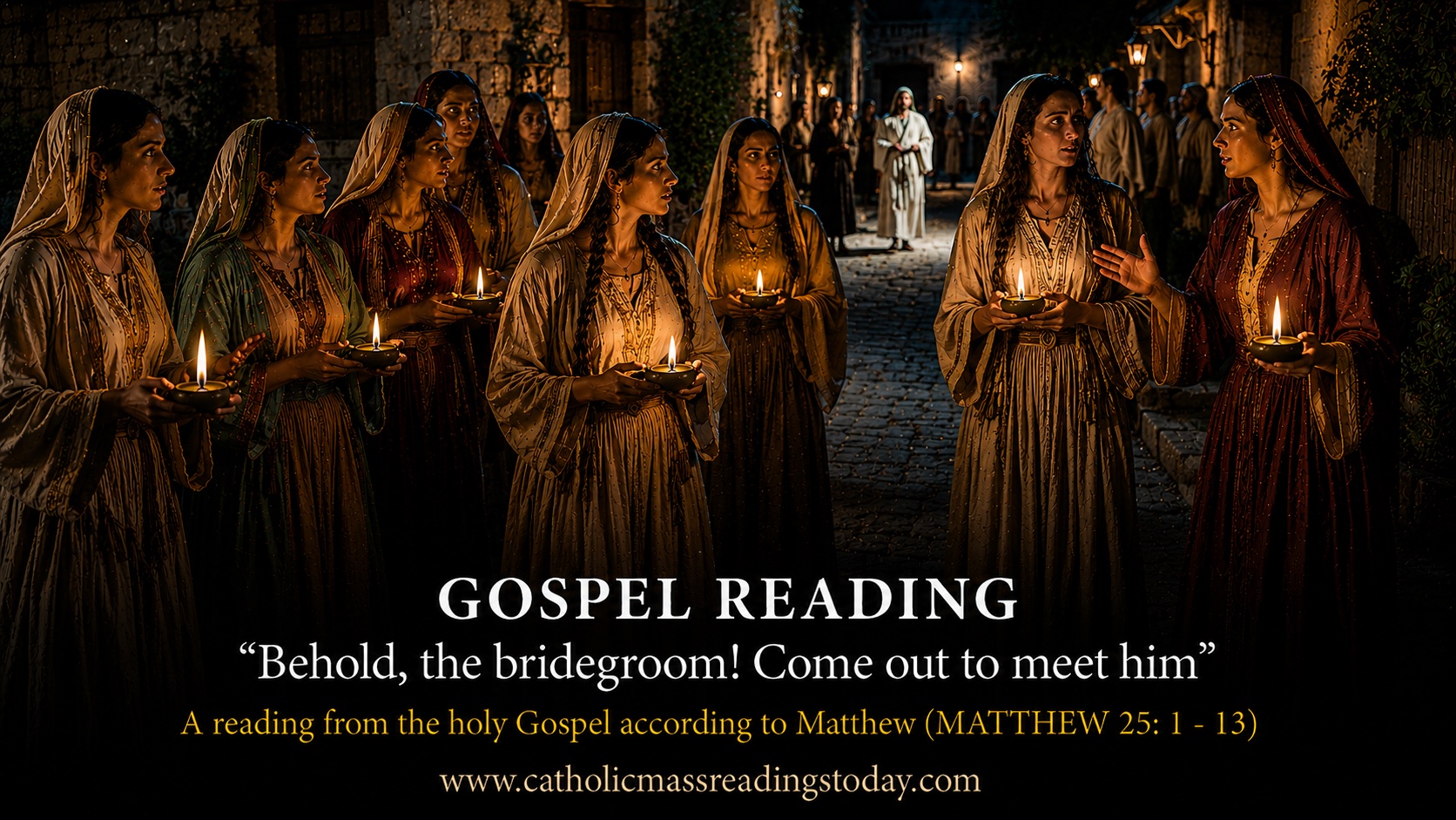 A reading from the holy Gospel according to Matthew 25: 1 - 13