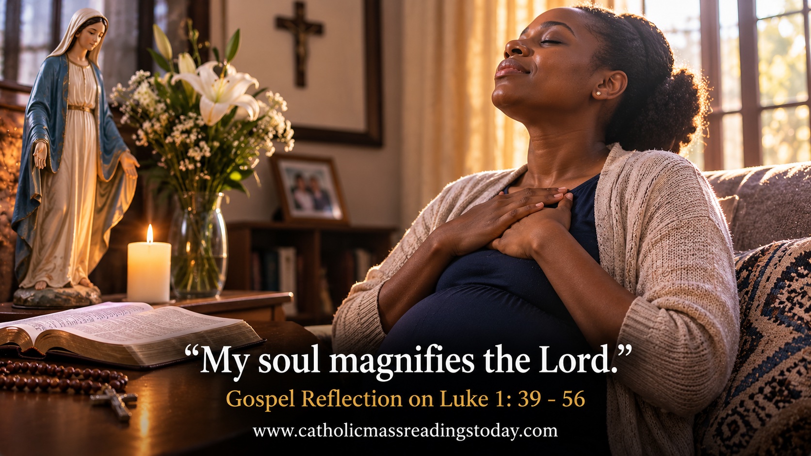 Gospel Reflection on Luke 1:39 - 56