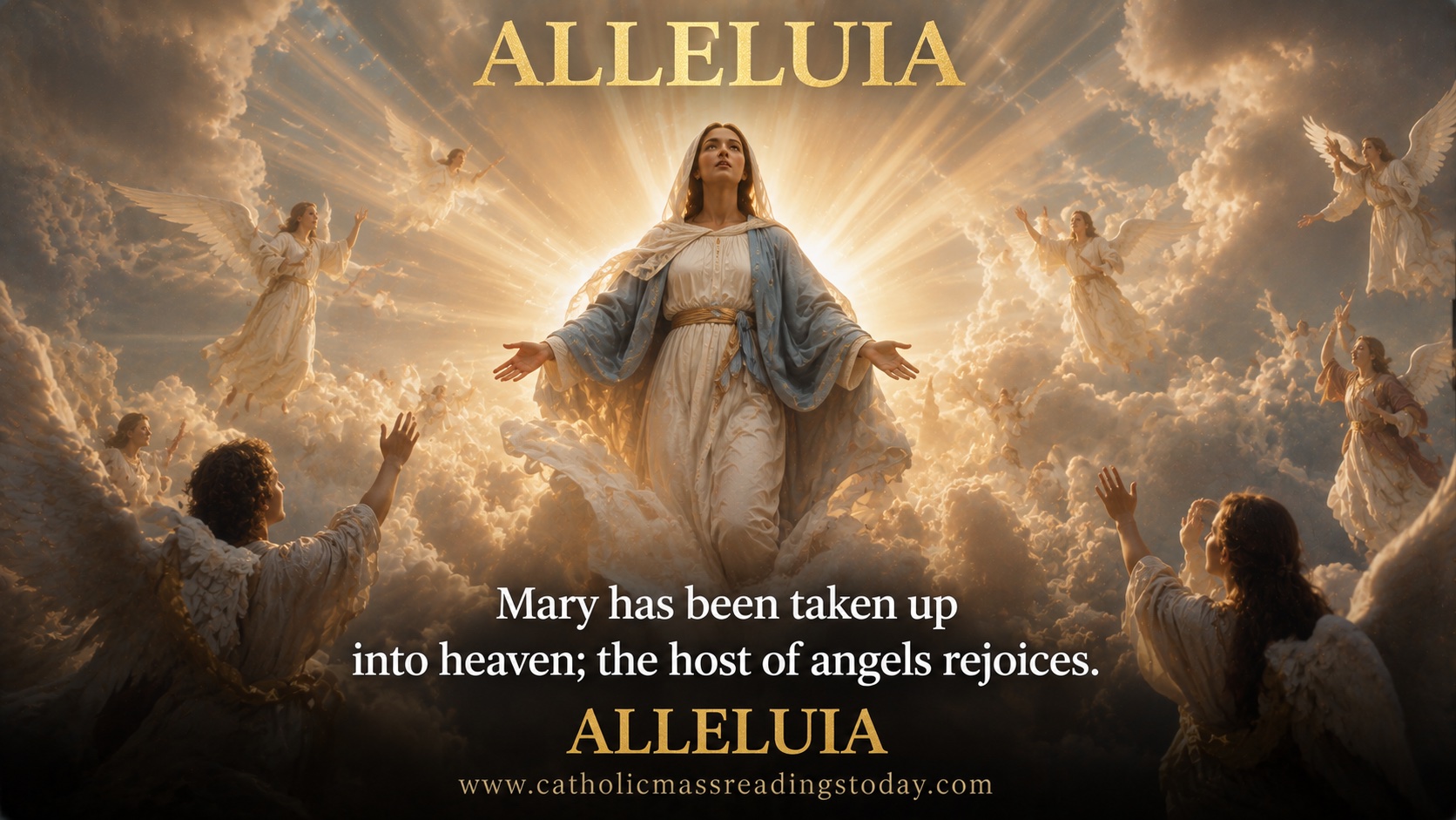 Mary has been taken up into heaven; the host of angels rejoices
