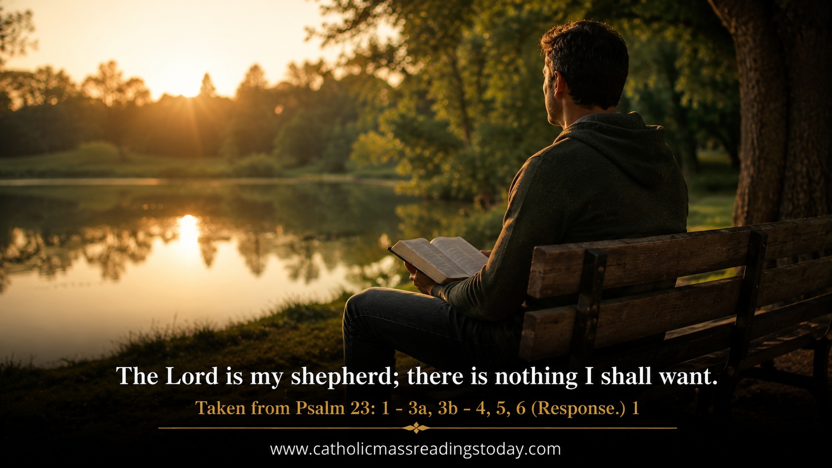 The Lord is my shepherd; there is nothing I shall want