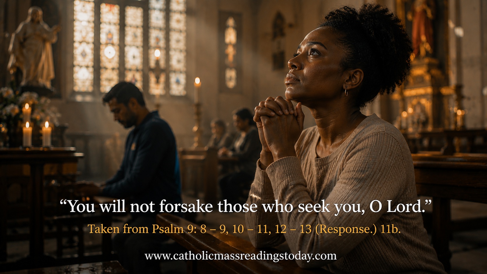You will not forsake those who seek you, O Lord
