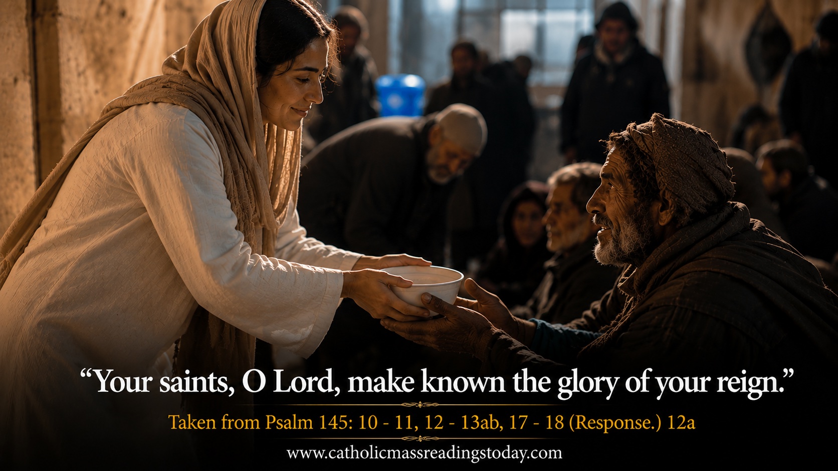 Your saints, O Lord, make known the glory of your reign