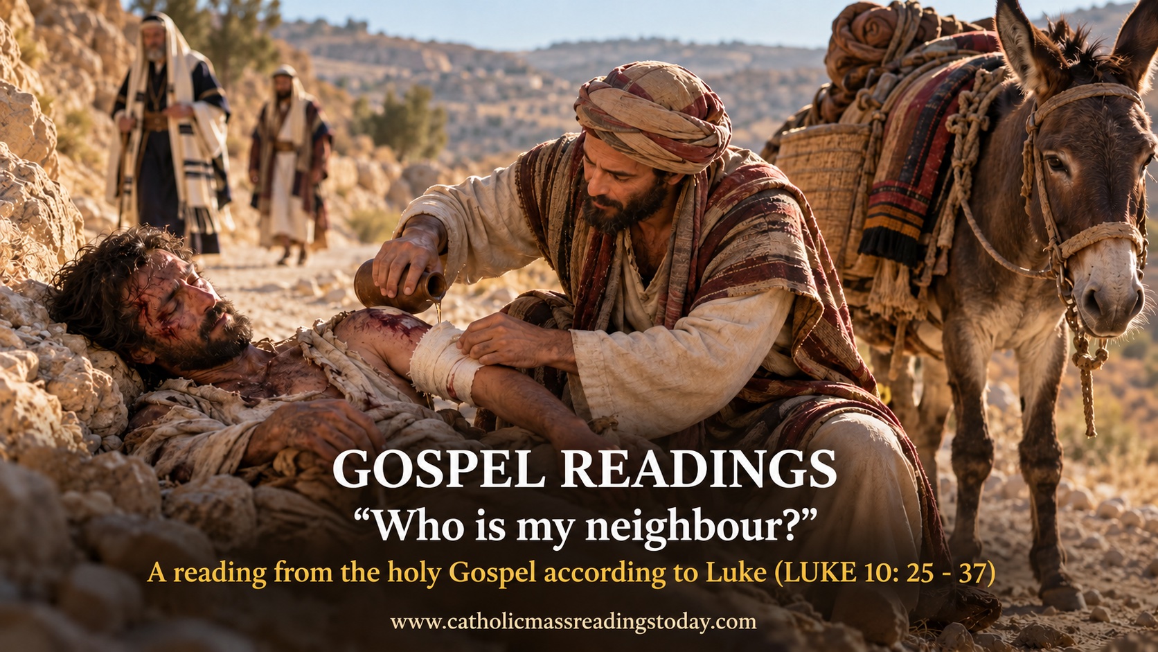 A reading from the holy Gospel according to Luke 10: 25 – 37