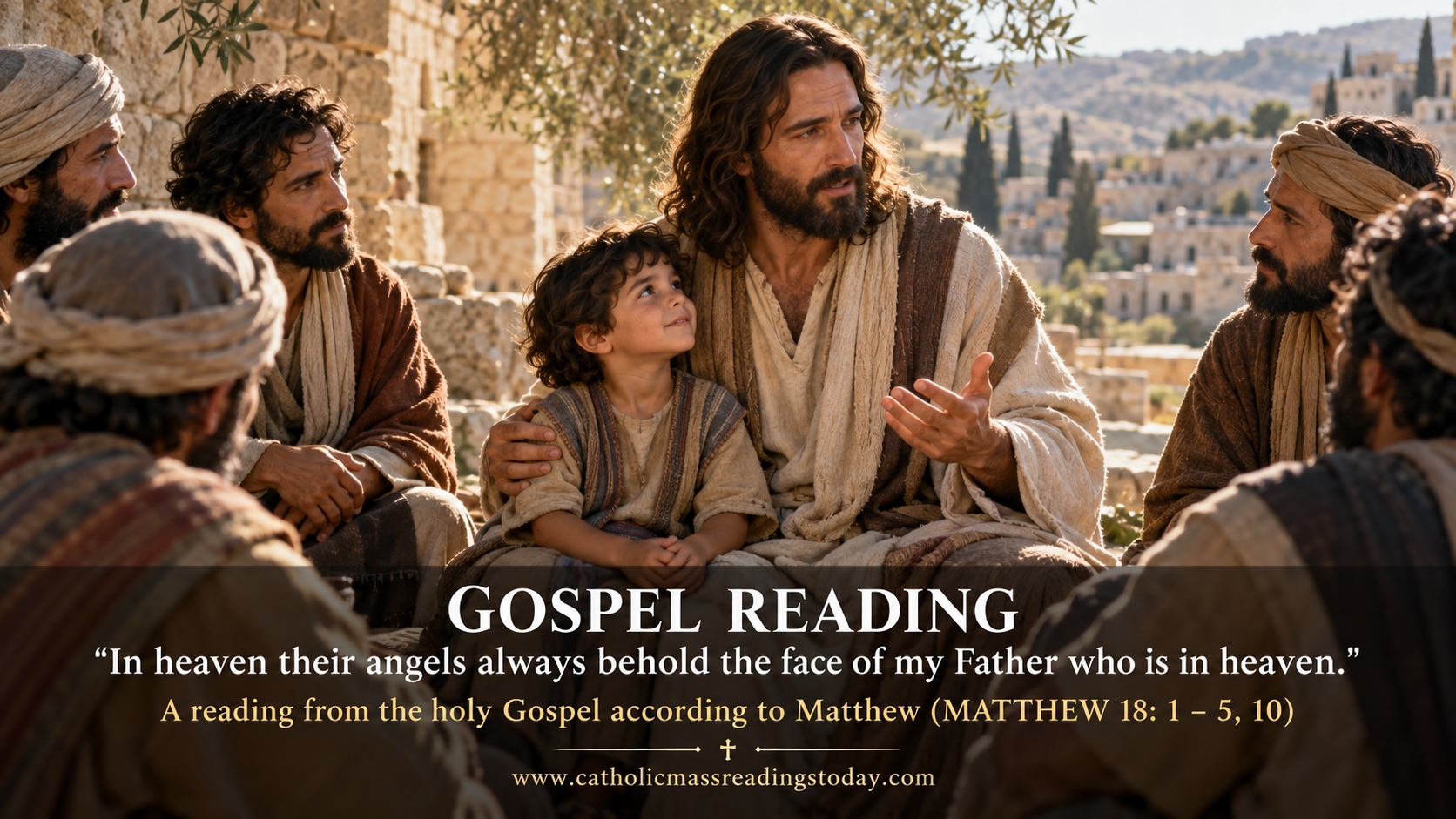 A reading from the holy Gospel according to Matthew 18: 1 – 5, 10